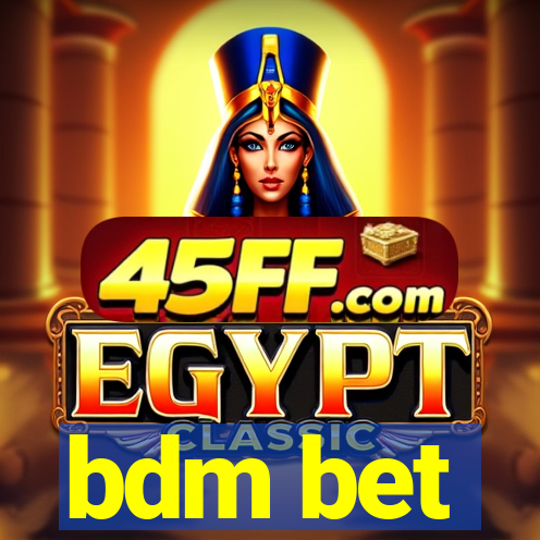bdm bet